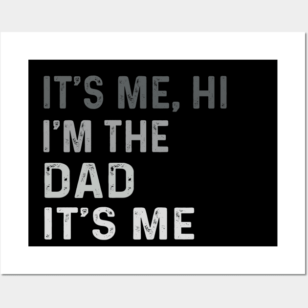 It's Me Hi I'm The Dad It's Me Fathers Day Gift from Kids Wall Art by Peter smith